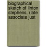 Biographical Sketch of Linton Stephens, (Late Associate Just door James D. Waddell