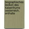 Biographisches Lexikon Des Kaiserthums Oesterreich, Enthalte by Constant Von Wurzbach
