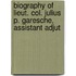 Biography of Lieut. Col. Julius P. Garesche, Assistant Adjut
