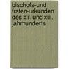 Bischofs-und Frsten-urkunden Des Xii. Und Xiii. Jahrhunderts door Gustav Von Buchwald