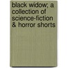 Black Widow; A Collection of Science-Fiction & Horror Shorts door Brandea DeBusk McGill