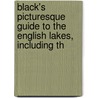 Black's Picturesque Guide to the English Lakes, Including th door Anonymous Anonymous