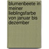 Blumenbeete in meiner Lieblingsfarbe von Januar bis Dezember door Falk-Ingo Klee