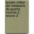 Boletin Militar del Ministerio de Guerra, Volume 3, Issues 2