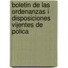 Boletin de Las Ordenanzas I Disposiciones Vijentes de Polica door Santiago