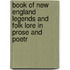 Book of New England Legends and Folk Lore in Prose and Poetr