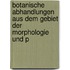Botanische Abhandlungen Aus Dem Gebiet Der Morphologie Und P