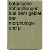 Botanische Abhandlungen Aus Dem Gebiet Der Morphologie Und P by Johannes Reinke