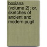 Boxiana (Volume 2); Or, Sketches of Ancient and Modern Pugil door Pierce Egan
