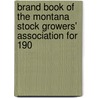 Brand Book of the Montana Stock Growers' Association for 190 door Association Montana Stockgr