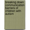 Breaking Down Communication Barriers Of Children With Autism door Jeffrey Perkins