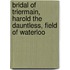 Bridal of Triermain, Harold the Dauntless, Field of Waterloo