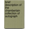 Brief Description of the Chamberlain Collection of Autograph door Mellen Chamberlain