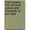 Brief Enquiry Into the True Nature and Character of Our Fede door Abel Parker Upshur