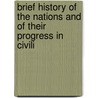 Brief History of the Nations and of Their Progress in Civili door George Park Fisher