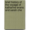 Brief History of the Voyage of Katharine Evans and Sarah Che door Katharine Evans