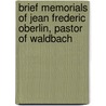 Brief Memorials Of Jean Frederic Oberlin, Pastor Of Waldbach door Thomas Sims