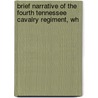 Brief Narrative of the Fourth Tennessee Cavalry Regiment, Wh door George B. Guild