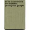 Briefe Aus Der Frhzeit Der Deutschen Philologie an Georg Fri door Rudolf Baier