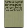 Briefe Aus Paris Zur Erluterung Der Geschichte Des Sechzehnt by Friedrich Ludwig Georg von Raumer