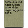 Briefe Aus Und Nach Kurland Whrend Der Regierungsjahre Des H by Otto Von Mirbach