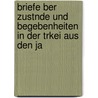 Briefe Ber Zustnde Und Begebenheiten in Der Trkei Aus Den Ja by Helmuth Moltke