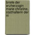 Briefe Der Erzherzogin Marie Christine, Statthalterin Der Ni