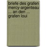 Briefe Des Grafen Mercy-Argenteau ... an Den ... Grafen Loui by Ludwig Starhemberg