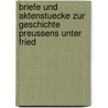 Briefe Und Aktenstuecke Zur Geschichte Preussens Unter Fried door Franz Ruehl