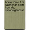 Briefe Von C. F. W. Walther an Seine Freunde, Synodalgenosse door Ludwig Fuerbringer