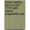 Briefe Welche Eine Im Jahr 1772 Nach Island Angestellte Reis door Uwo Von Troil