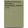 Briefe an Brinkman, Henriette V. Finckenstein, Wilhelm V. Hu door Wilhelm Von Burgsdorff