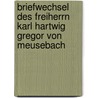 Briefwechsel Des Freiherrn Karl Hartwig Gregor Von Meusebach by Karl Hartwig Gregor [Meusebach
