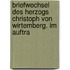 Briefwechsel Des Herzogs Christoph Von Wirtemberg. Im Auftra