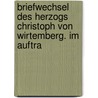 Briefwechsel Des Herzogs Christoph Von Wirtemberg. Im Auftra door Viktor Ernst