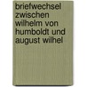 Briefwechsel Zwischen Wilhelm Von Humboldt Und August Wilhel door Wilhelm Humboldt
