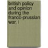 British Policy and Opinion During the Franco-Prussian War, I