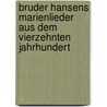 Bruder Hansens Marienlieder Aus Dem Vierzehnten Jahrhundert door Leiss Volker