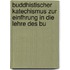 Buddhistischer Katechismus Zur Einfhrung in Die Lehre Des Bu