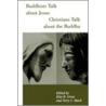 Buddhists Talk about Jesus, Christians Talk about the Buddha door Terry C. Muck