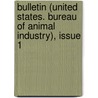 Bulletin (United States. Bureau of Animal Industry), Issue 1 door Onbekend
