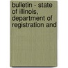 Bulletin - State of Illinois, Department of Registration and door Survey Illinois State
