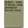 Bulletin - State of Illinois, State Geological Survey, Issue door Survey Illinois State