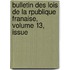 Bulletin Des Lois de La Rpublique Franaise, Volume 13, Issue