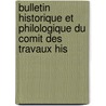 Bulletin Historique Et Philologique Du Comit Des Travaux His door Historiques France. Comit