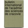 Bulletin International de L'Acadmie Des Sciences de Cracovie by Wydzial Polska Akademia