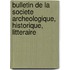 Bulletin de La Societe Archeologique, Historique, Litteraire