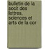 Bulletin de La Socit Des Lettres, Sciences Et Arts de La Cor