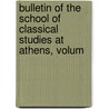 Bulletin of the School of Classical Studies at Athens, Volum door America Archaeological