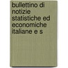 Bullettino Di Notizie Statistiche Ed Economiche Italiane E S door Onbekend